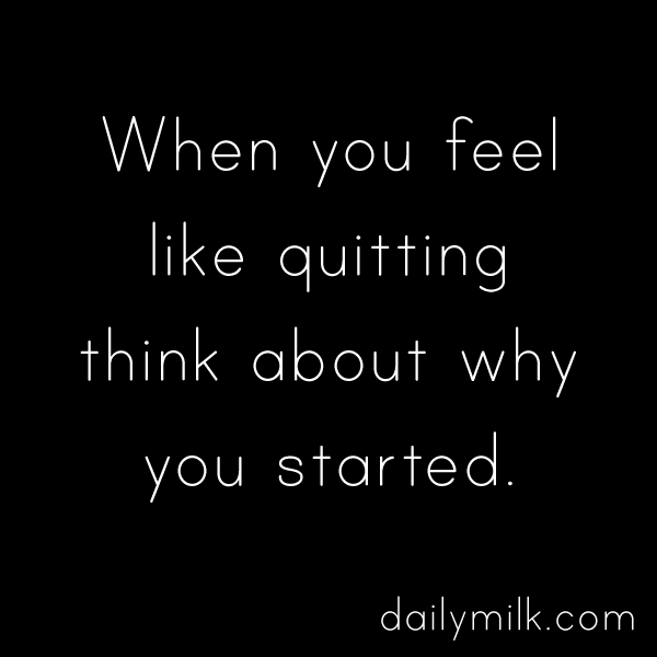 quitting-think-about-why-you-started-quote